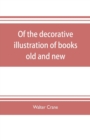 Image for Of the decorative illustration of books old and new