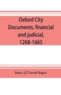 Image for Oxford city documents, financial and judicial, 1268-1665