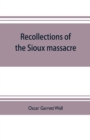 Image for Recollections of the Sioux massacre