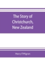 Image for The story of Christchurch, New Zealand