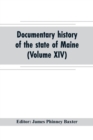Image for Documentary history of the state of Maine (Volume XIV) Containing the Baxter Manuscripts