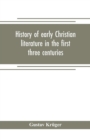 Image for History of early Christian literature in the first three centuries