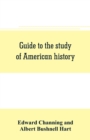 Image for Guide to the study of American history