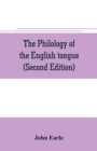 Image for The philology of the English tongue (Second Edition)