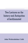 Image for Two lectures on the history and antiquities of berkhamsted