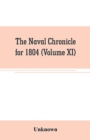 Image for The Naval chronicle for 1804 (Volume XI) : containing a general and biographical history of the royal navy of the United kingdom with a variety of original papers on nautical subjects