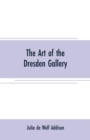Image for The art of the Dresden gallery