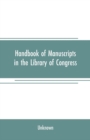 Image for Handbook of manuscripts in the Library of Congress