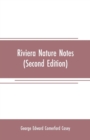 Image for Riviera nature notes : a popular account of the more striking plants and animals of the Riviera and the Maritime Alps (Second Edition)