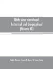 Image for Utah since statehood, historical and biographical (Volume III)