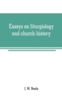 Image for Essays on liturgiology and church history