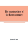 Image for The municipalites of the Roman empire