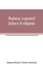 Image for Orpheus, a general history of religions