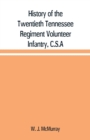 Image for History of the Twentieth Tennessee Regiment Volunteer Infantry, C.S.A