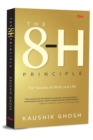 Image for The 8-H Principle : For Success at Work and Life