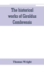 Image for The historical works of Giraldus Cambrensis