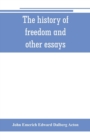 Image for The history of freedom and other essays