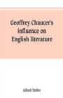 Image for Geoffrey Chaucer&#39;s influence on English literature