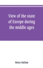 Image for View of the state of Europe during the middle ages