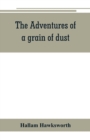 Image for The adventures of a grain of dust