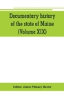 Image for Documentary history of the state of Maine (Volume XIX) Containing the Baxter Manuscripts
