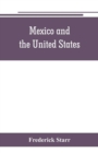Image for Mexico and the United States; a story of revolution, intervention and war