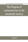 Image for The Progress of continental law in the nineteenth century