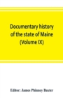 Image for Documentary history of the state of Maine (Volume IX) Containing the Baxter Manuscripts