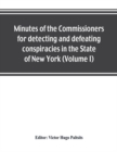 Image for Minutes of the Commissioners for detecting and defeating conspiracies in the State of New York : Albany County sessions, 1778-1781 (Volume I)