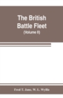 Image for The British battle fleet; its inception and growth throughout the centuries to the present day (Volume II)