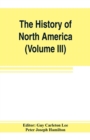 Image for The History of North America (Volume III) The Colonization of the South