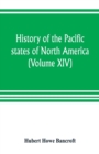 Image for History of the Pacific states of North America (Volume XIV) California Vol. II 1801-1824.