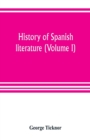Image for History of Spanish literature (Volume I)