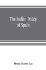Image for The Indian policy of Spain