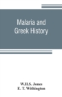 Image for Malaria and Greek history : To Which is Added The History of Greek Therapeutics and the Malaria Theory