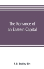 Image for The romance of an eastern capital