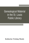 Image for Genealogical material in the St. Louis Public Library
