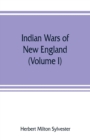 Image for Indian wars of New England (Volume I)