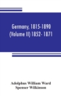 Image for Germany, 1815-1890 (Volume II) 1852- 1871