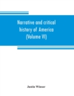 Image for Narrative and critical history of America (Volume VI)