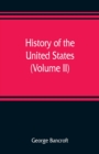 Image for History of the United States, from the discovery of the American continent (Volume II)