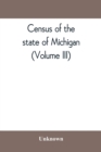 Image for Census of the state of Michigan, 1894 Sodiers, Sailors, and Marines (Volume III)