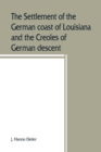 Image for The settlement of the German coast of Louisiana and the Creoles of German descent