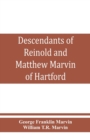 Image for Descendants of Reinold and Matthew Marvin of Hartford, Ct., 1638 and 1635, sons of Edward Marvin, of Great Bentley, England