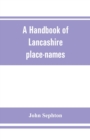 Image for A handbook of Lancashire place-names