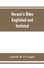 Image for Horace&#39;s odes : Englished and Imitated