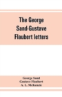 Image for The George Sand-Gustave Flaubert letters