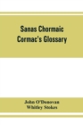 Image for Sanas Chormaic. Cormac&#39;s glossary