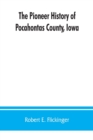 Image for The pioneer history of Pocahontas County, Iowa