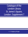 Image for Catalogue of the London Library, St. James&#39;s Square, London